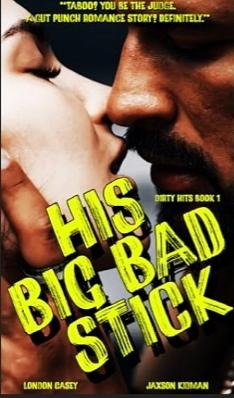 His Big Bad Stick by Jaxon Kidman, London Casey