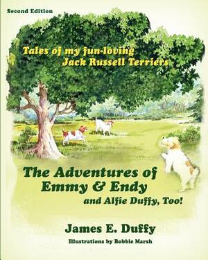 The Adventures of Emmy and Endy and Alfie Duffy, Too! by James E. Duffy