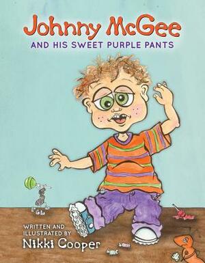 Johnny McGee and His Sweet Purple Pants by Nikki Cooper