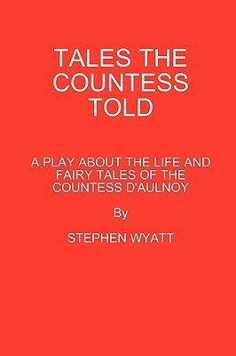 Tales the Countess Told by Stephen Wyatt