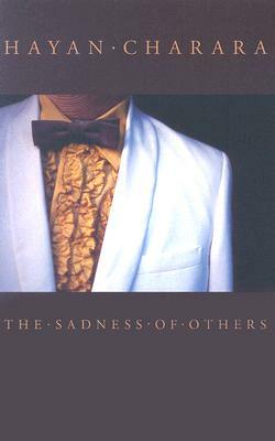 The Sadness of Others by Hayan Charara