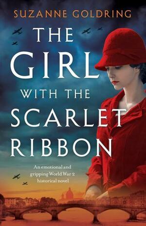 The Girl with the Scarlet Ribbon: An emotional and gripping World War 2 historical novel by Suzanne Goldring
