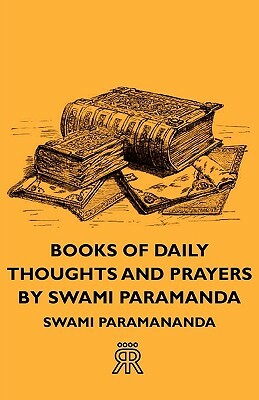 Books of Daily Thoughts and Prayers by Swami Paramanda by Swami Paramananda