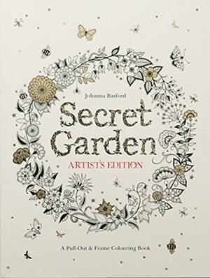 Secret Garden Artist's Edition: A Pull-Out and Frame Colouring Book by Johanna Basford