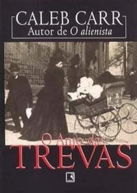 O Anjo das Trevas by Caleb Carr