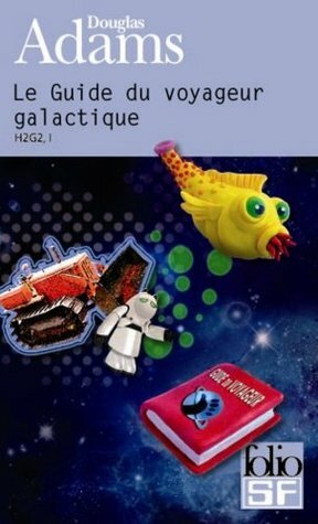 Le guide du voyageur galactique by Douglas Adams