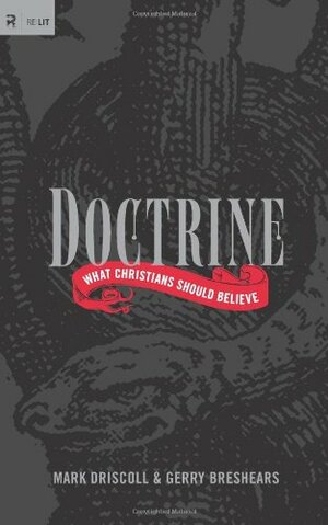 Doctrine: What Christians Should Believe by Mark Driscoll