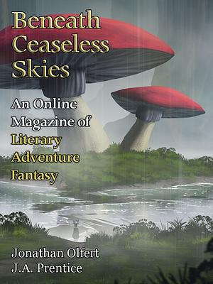 Beneath Ceaseless Skies, Issue #413 by Jonathan Olfert, J.A. Prentice