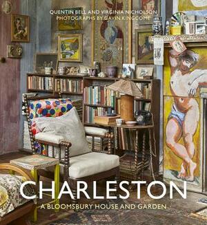 Charleston: A Bloomsbury House & Garden by Virginia Nicholson, Quentin Bell