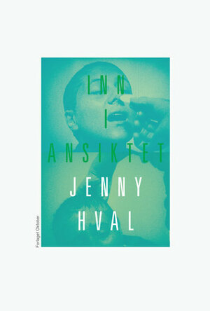 Inn i ansiktet by Jenny Hval