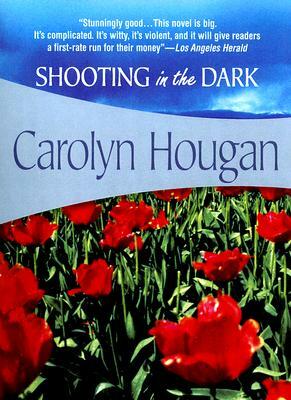 Shooting in the Dark by Carolyn Hougan