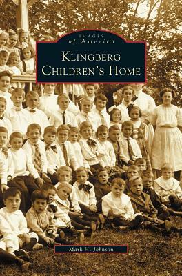 Klingberg Children's Home by Mark H. Johnson