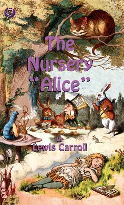 The Nursery Alice by Lewis Carroll