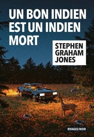 Un bon Indien est un Indien mort by Stephen Graham Jones