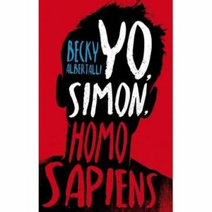 YO SIMON HOMO SAPIENS by Becky Albertalli