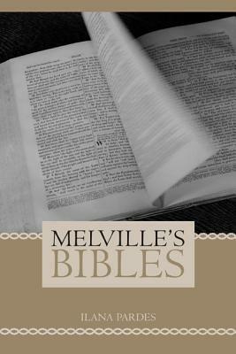 Melville's Bibles by Ilana Pardes