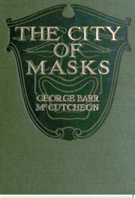 The City of Masks by George Barr McCutcheon