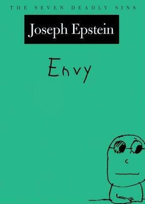 Envy: The Seven Deadly Sins by Joseph Epstein