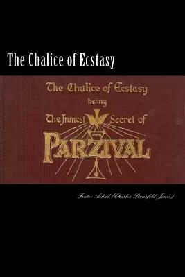 The Chalice of Ecstasy by Frater Achad