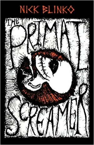 The Primal Screamer by Nick Blinko