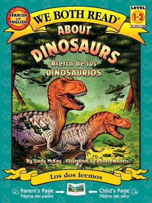 About Dinosaurs/Acerca de Los Dinosaurios by Sindy McKay