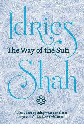 The Way of the Sufi by Idries Shah