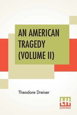 An American Tragedy Part Two by Theodore Dreiser