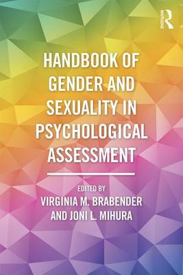 Handbook of Gender and Sexuality in Psychological Assessment by 