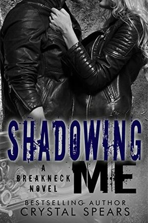 Shadowing Me by Crystal Spears