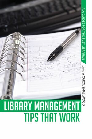 Library Management Tips That Work by Carol Smallwood