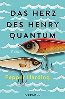 Das Herz des Henry Quantum: Roman by Pepper Harding