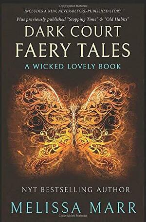 Dark Court Faery Tales: A Wicked Lovely Collection by Melissa Marr