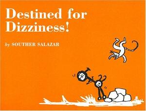 Destined for Dizziness! by Souther Salazar