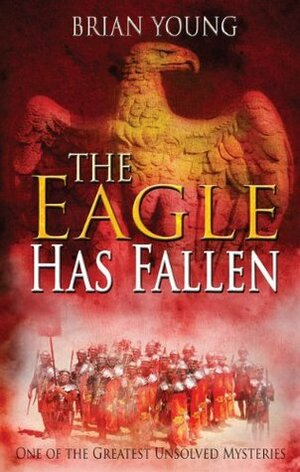 The Eagle Has Fallen by Brian Young