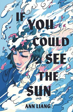 If You Could See the Sun by Ann Liang