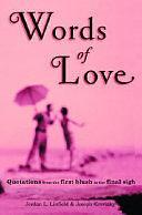 Words of Love: Quotations from the First Blush to the Final Sigh by Joseph Krevisky, Jordan L. Linfield