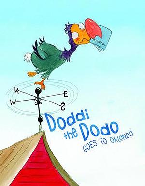 Doddi the Dodo Goes to Orlando by John Montgomery, John Montgomery, Julie Allen