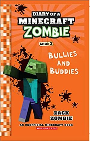 Diary of a Minecraft Zombie #02: Bullies and Buddies by Zack Zombie