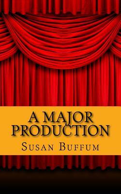 A Major Production by Susan Buffum