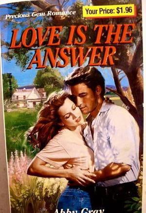 Love is the Answer by Carolyn Brown, Abby Gray, Abby Gray