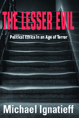 The Lesser Evil by Michael Ignatieff
