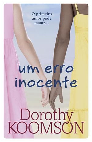 Um erro inocente: o primeiro amor pode matar-- by Dorothy Koomson