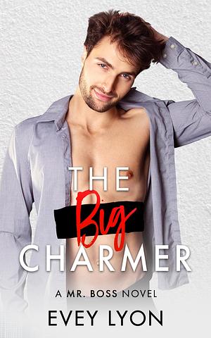The Big Charmer by Evey Lyon, Evey Lyon