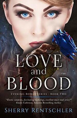 Love and Blood by Sherry Rentschler