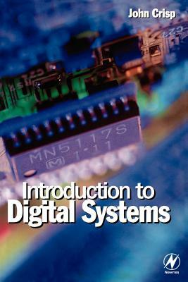 Introduction to Digital Systems by John Crisp
