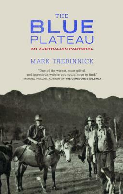 The Blue Plateau: An Australian Pastoral by Mark Tredinnick