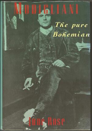 Modigliani, the Pure Bohemian by June Rose