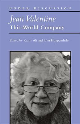 Jean Valentine: This-World Company by John Hoppenthaler, Mohammed Kazim Ali