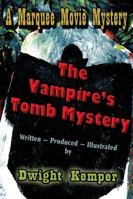 The Vampire's Tomb Mystery by Dwight Kemper