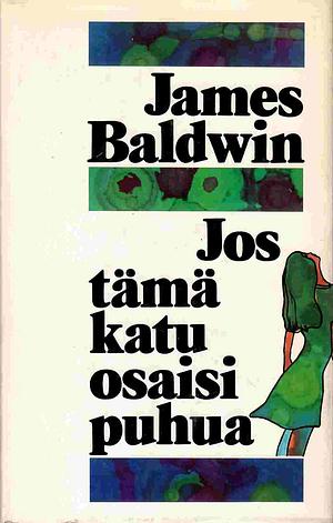 Jos tämä katu osaisi puhua by James Baldwin